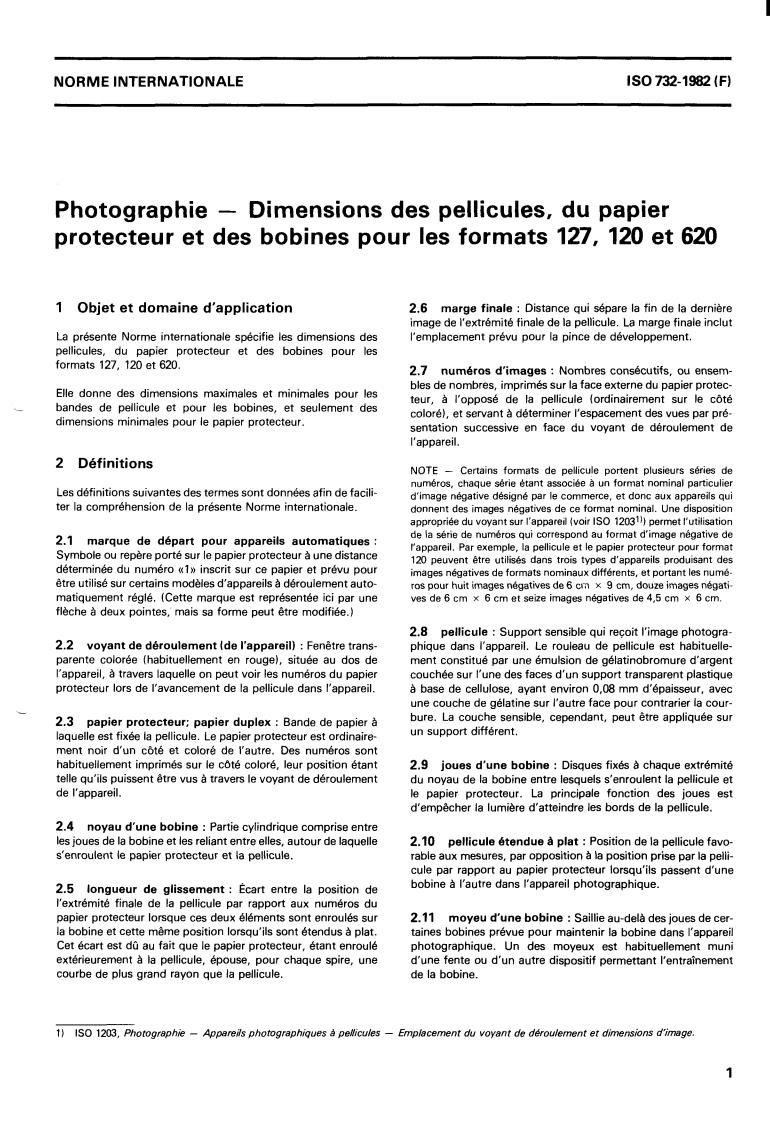 ISO 732:1982 - Photography — Dimensions for 127, 120 and 620 roll film, backing paper and film spools
Released:12/1/1982