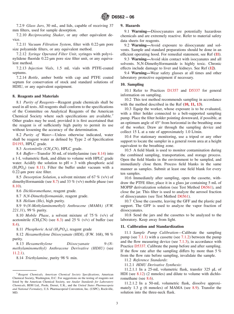 ASTM D6562-06 - Standard Test Method for Determination of Gaseous Hexamethylene Diisocyanate (HDI) in Air with 9-(N-methylaminomethyl) Anthracene Method (MAMA) in the Workplace