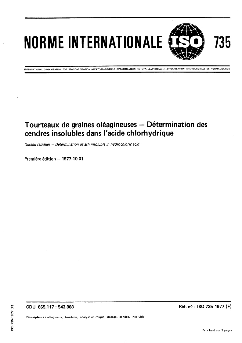 ISO 735:1977 - Tourteaux de graines oléagineuses — Détermination des cendres insolubles dans l'acide chlorhydrique
Released:1. 10. 1977