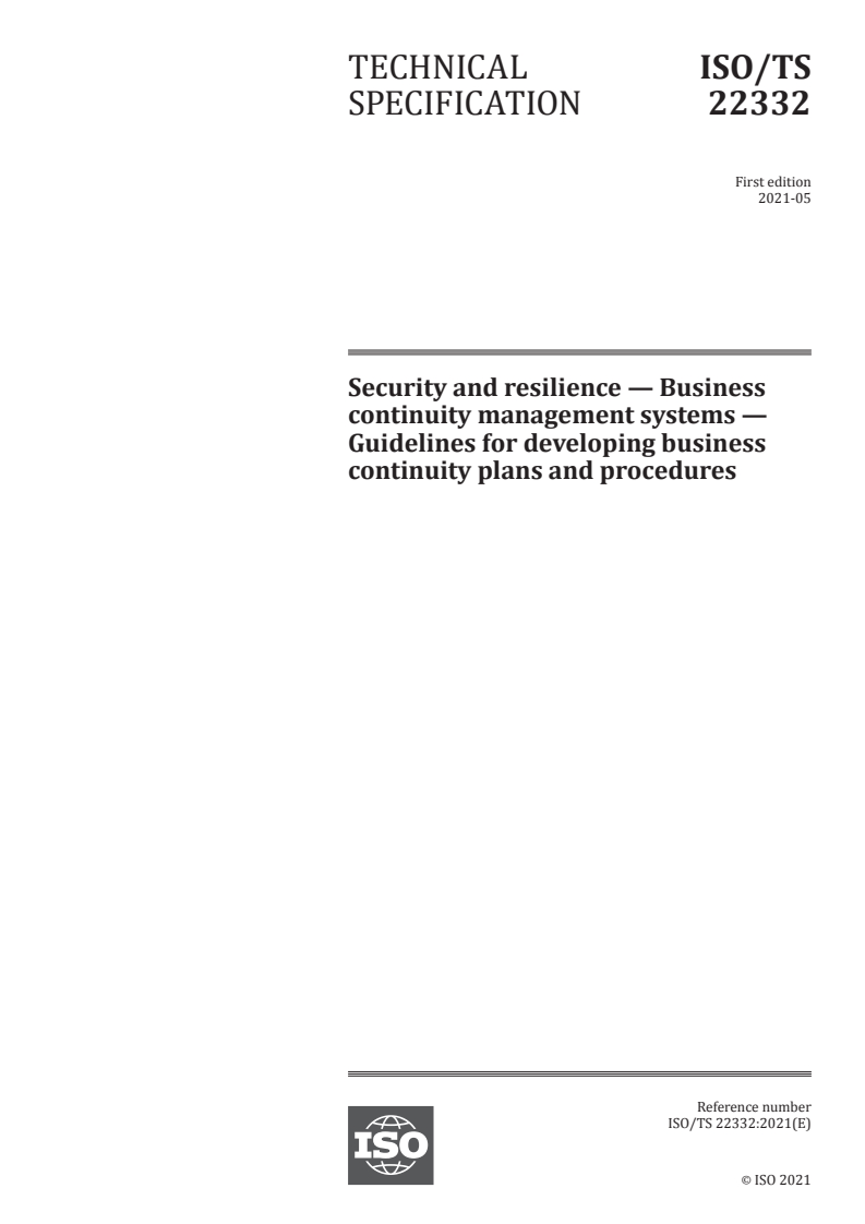 ISO/TS 22332:2021 - Security and resilience — Business continuity management systems — Guidelines for developing business continuity plans and procedures
Released:5/28/2021