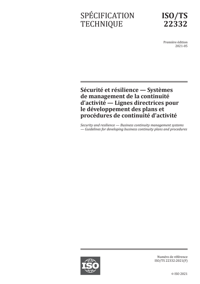 ISO/TS 22332:2021 - Sécurité et résilience — Systèmes de management de la continuité d’activité — Lignes directrices pour le développement des plans et procédures de continuité d’activité
Released:6/15/2021