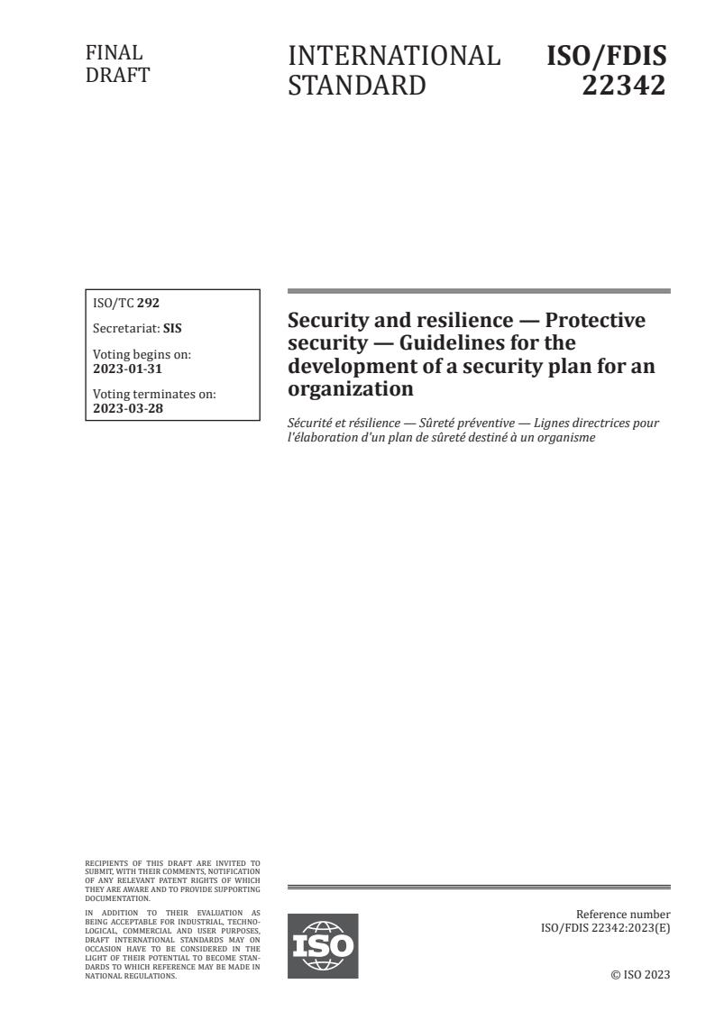ISO/FDIS 22342 - Security and resilience — Protective security — Guidelines for the development of a security plan for an organization
Released:1/17/2023