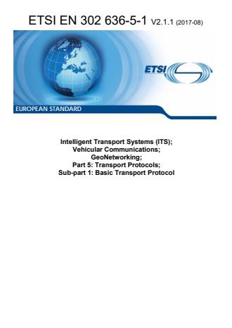 ETSI EN 302 636-5-1 V2.1.1 (2017-08) - Intelligent Transport Systems (ITS); Vehicular Communications; GeoNetworking; Part 5: Transport Protocols; Sub-part 1: Basic Transport Protocol