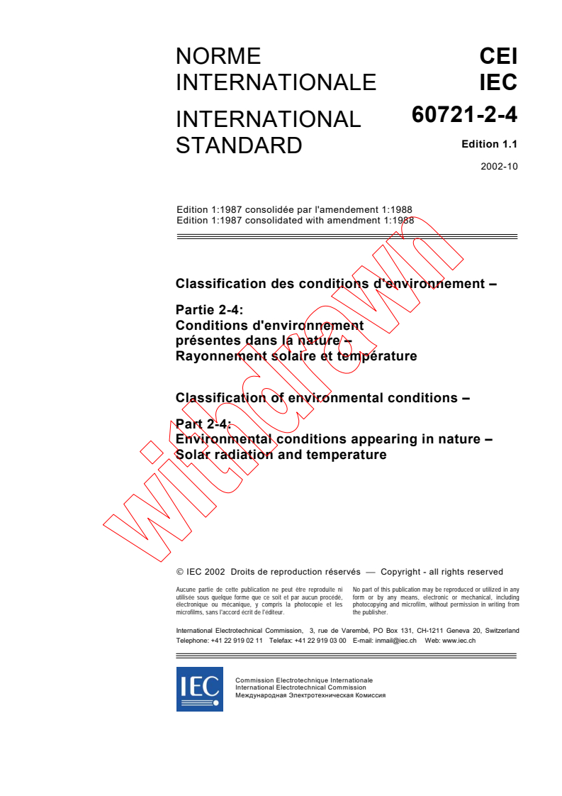 IEC 60721-2-4:1987+AMD1:1988 CSV - Classification of environmental conditions - Part 2-4: Environmental conditions appearing in nature - Solar radiation and temperature
Released:10/22/2002
Isbn:2831866243