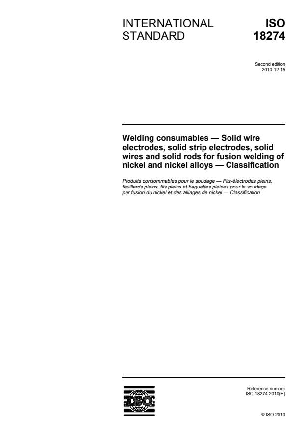 ISO 18274:2010 - Welding consumables -- Solid wire electrodes, solid strip electrodes, solid wires and solid rods for fusion welding of nickel and nickel alloys -- Classification