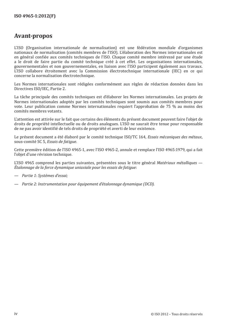 ISO 4965-1:2012 ISO 4965-1:2012 - Metallic materials — Dynamic force calibration for uniaxial fatigue testing — Part 1: Testing systems
Released:15. 09. 2022 - Page 4 preview