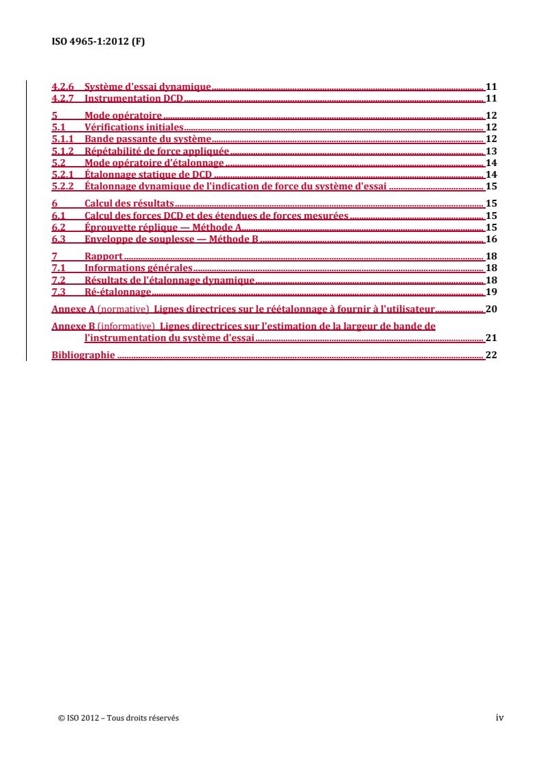 ISO 4965-1:2012 REDLINE ISO 4965-1:2012 - Metallic materials — Dynamic force calibration for uniaxial fatigue testing — Part 1: Testing systems
Released:15. 09. 2022 - Page 4 preview