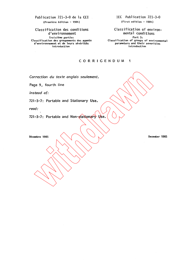 IEC 60721-3-0:1984/COR1:1985 - Corrigendum 1 - Classification of environmental conditions. Part 3: Classification of groups of environmental parameters and their severities. Introduction
Released:12/1/1985