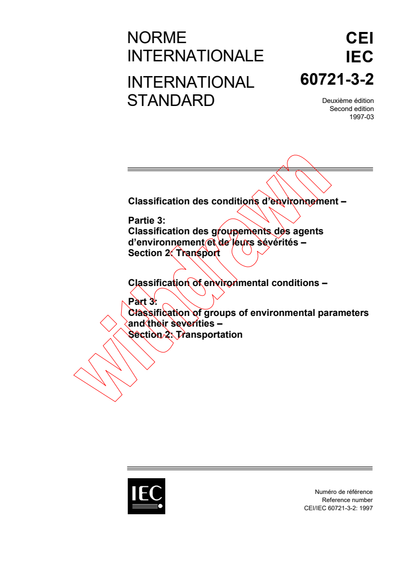 IEC 60721-3-2:1997 - Classification of environmental conditions - Part 3: Classification of groups of environmental parameters and their severities - Section 2: Transportation
Released:3/6/1997
Isbn:2831837502