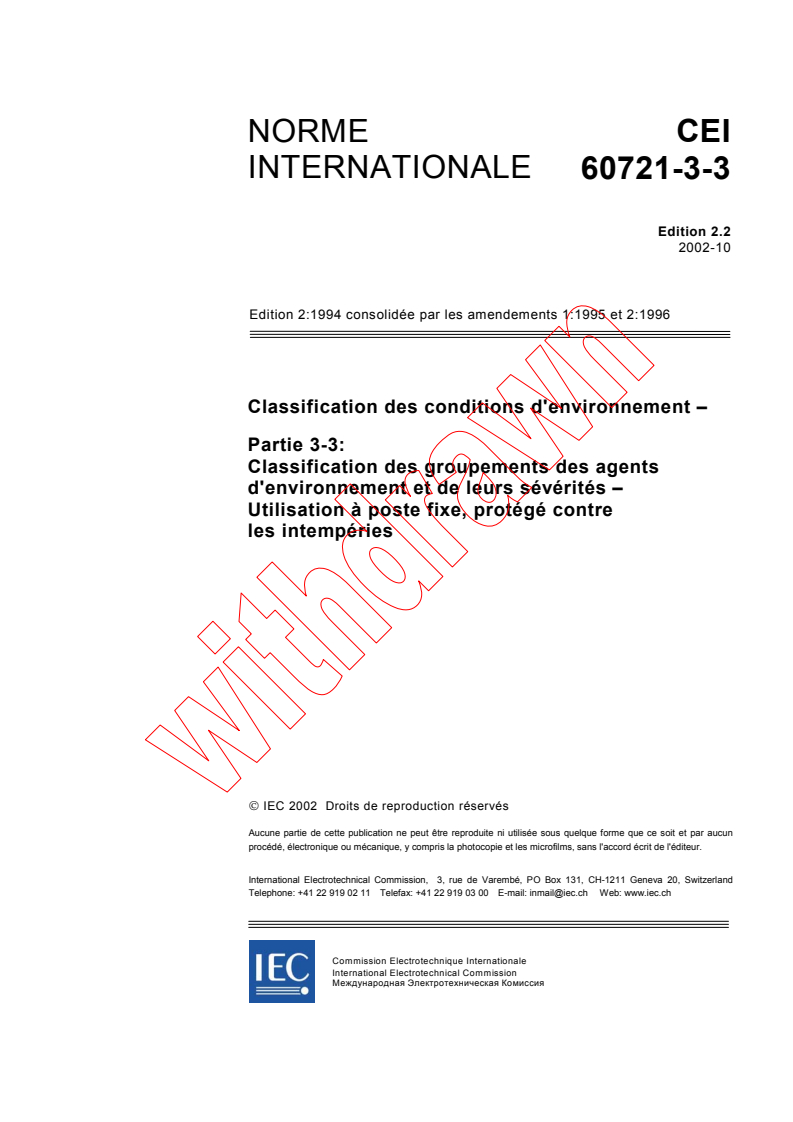 IEC 60721-3-3:1994+AMD1:1995+AMD2:1996 CSV - Classification des conditions d'environnement - Partie 3-3: Classification des groupements des agents d'environnement et de leurs sévérités - Utilisation à poste fixe, protégé contre les intempéries
Released:10/22/2002