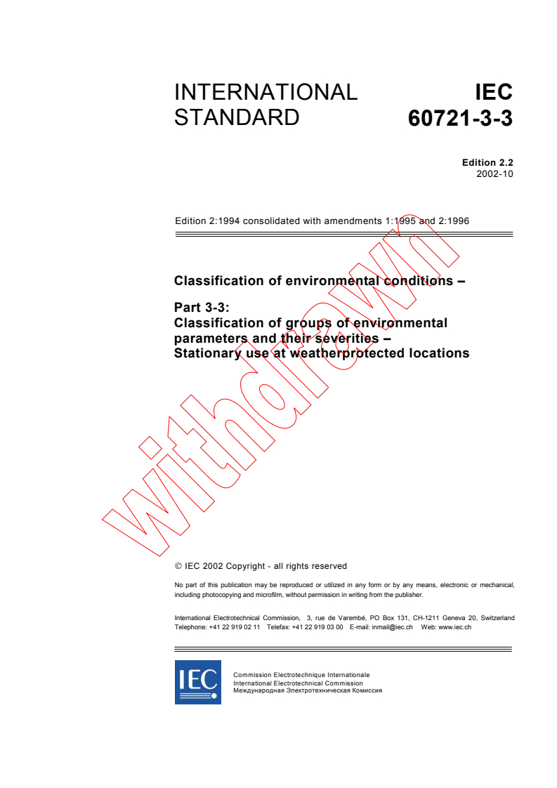 IEC 60721-3-3:1994+AMD1:1995+AMD2:1996 CSV - Classification of environmental conditions - Part 3-3: Classification of groups of environmental parameters and their severities - Stationary use at weatherprotected locations
Released:10/22/2002