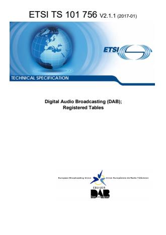 ETSI TS 101 756 V2.1.1 (2017-01) ETSI TS 101 756 V2.1.1 (2017-01) - Digital Audio Broadcasting (DAB); Registered Tables