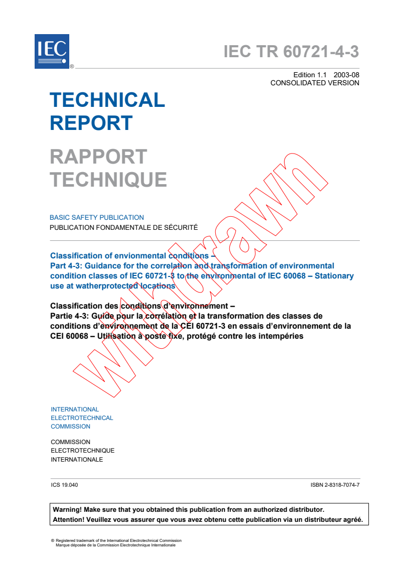IEC TR 60721-4-3:2001+AMD1:2003 CSV - Classification of environmental conditions - Part 4-3: Guidance for the correlation and transformation of environmental condition classes of IEC 60721-3 to the environmental tests of IEC 60068 - Stationary use at weatherprotected locations
Released:8/18/2003
Isbn:2831870747