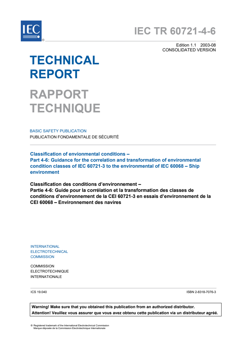 IEC TR 60721-4-6:2001+AMD1:2003 CSV - Classification of environmental conditions - Part 4-6: Guidance for the correlation and transformation of environmental condition classes of IEC 60721-3 to the environmental tests of IEC 60068 - Ship environment
Released:8/15/2003
Isbn:2831870763