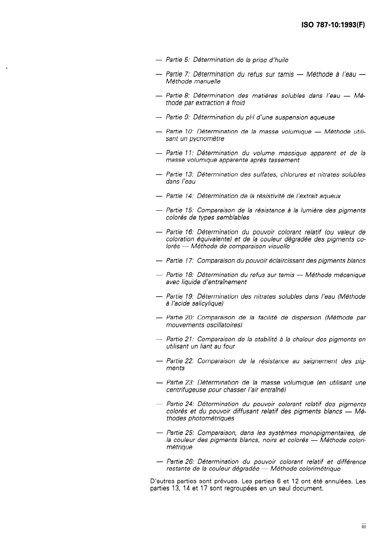 ISO 787-10:1993 - Méthodes générales d'essai des pigments et matières de charge — Partie 10: Détermination de la masse volumique — Méthode utilisant un pycnomètre
Released:6/17/1993