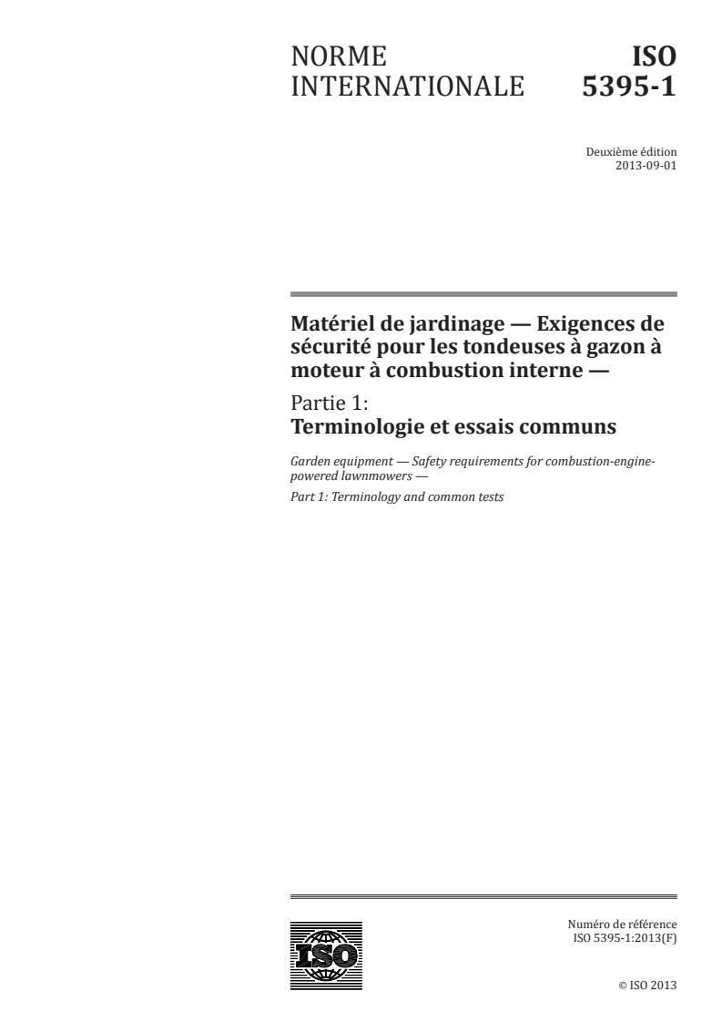 ISO 5395-1:2013 - Matériel de jardinage — Exigences de sécurité pour les tondeuses à gazon à moteur à combustion interne — Partie 1: Terminologie et essais communs
Released:8/13/2013