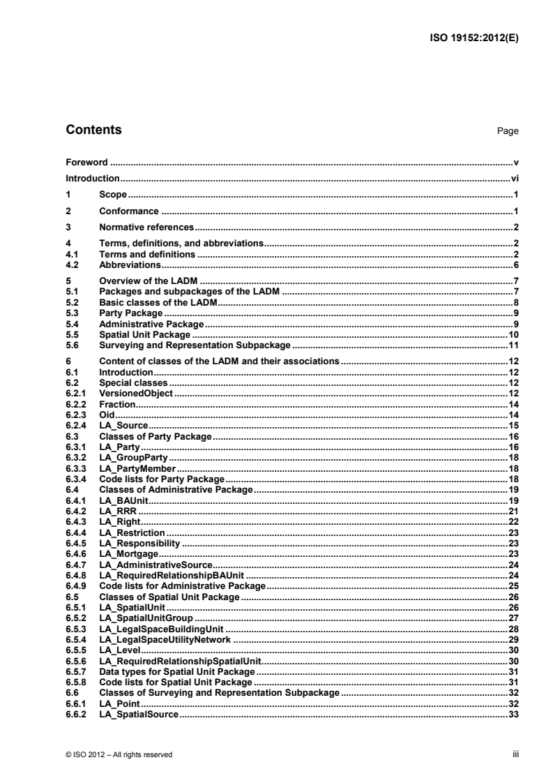 ISO 19152:2012 ISO 19152:2012 - Geographic information — Land Administration Domain Model (LADM)
Released:11/19/2012 - Page 3 preview