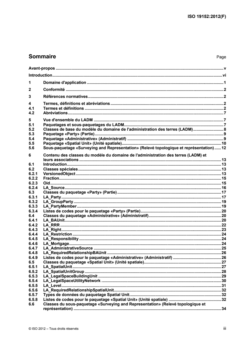 ISO 19152:2012 ISO 19152:2012 - Information géographique — Modèle du domaine de l'administration des terres (LADM)
Released:4/24/2013 - Page 3 preview