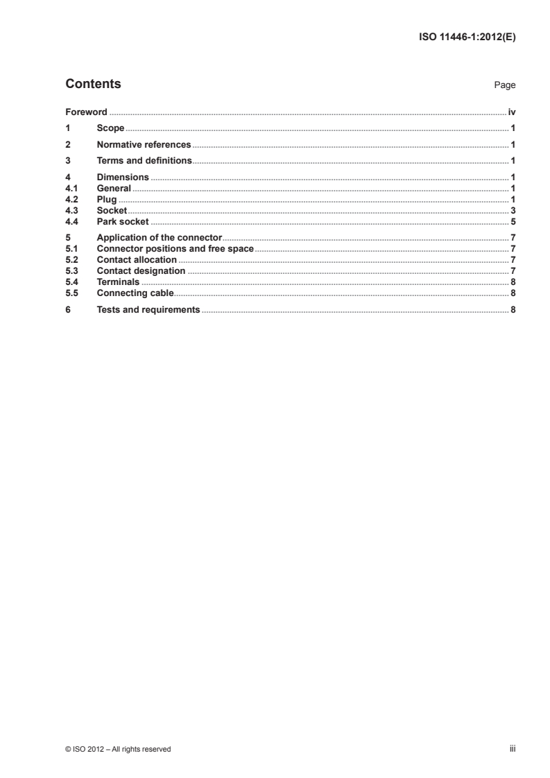 ISO 11446-1:2012 - Road vehicles — Connectors for the electrical connection of towing and towed vehicles — Part 1: 13-pole connectors for vehicles with 12 V nominal supply voltage not intended to cross water fords
Released:3/2/2012