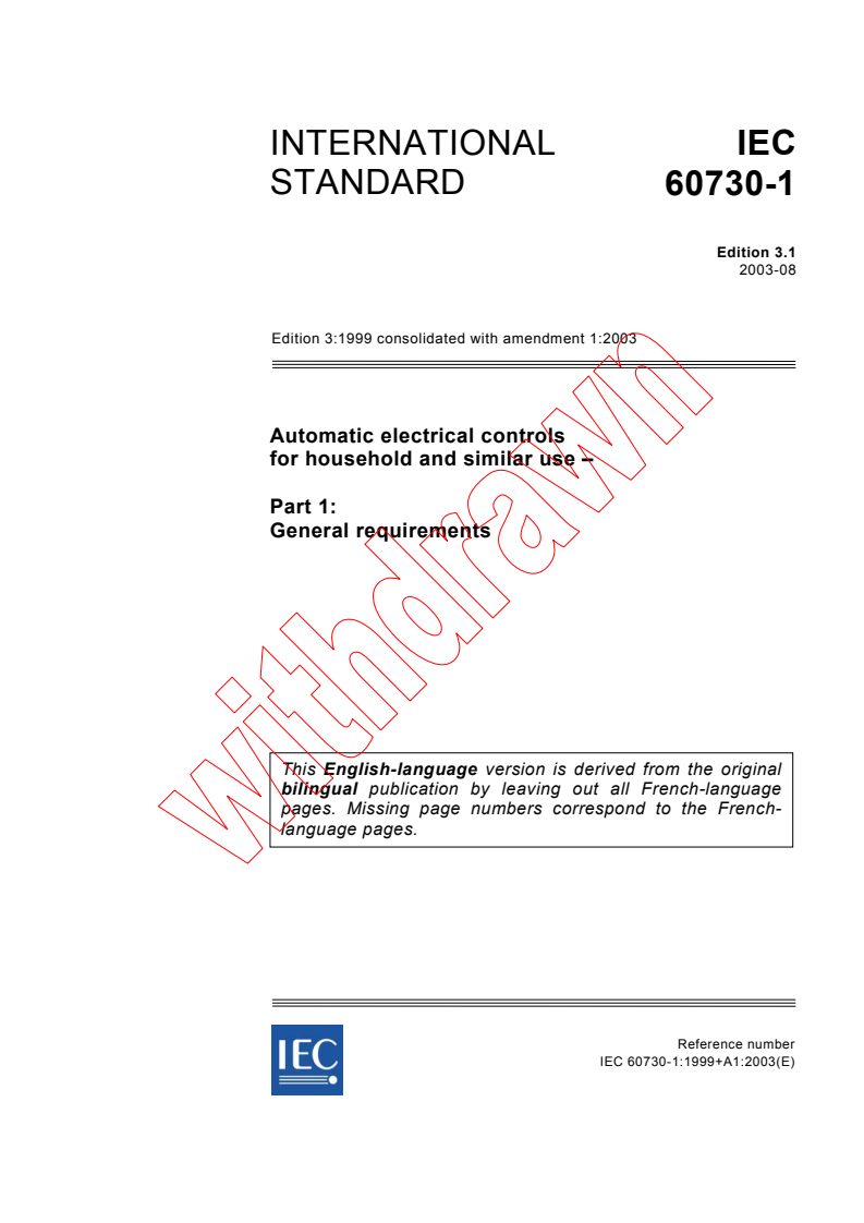 IEC 60730-1:1999+AMD1:2003 CSV - Automatic electrical controls for household and similar use - Part 1: General requirements
Released:8/28/2003