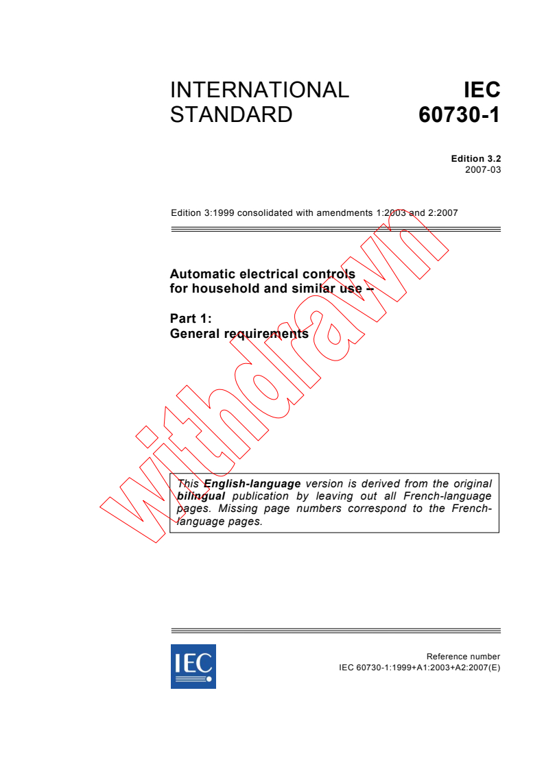 IEC 60730-1:1999+AMD1:2003+AMD2:2007 CSV - Automatic electrical controls for household and similar use - Part 1: General requirements
Released:3/28/2007