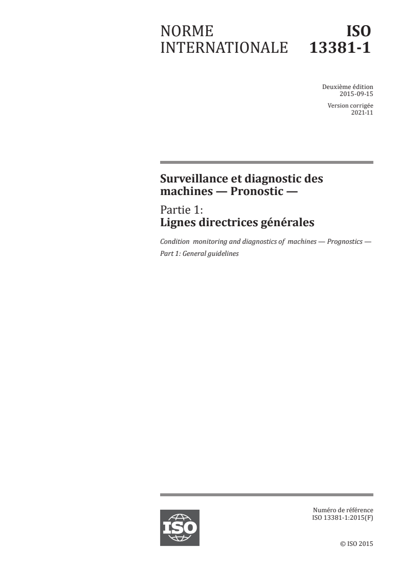 ISO 13381-1:2015 - Surveillance et diagnostic des machines — Pronostic — Partie 1: Lignes directrices générales
Released:12/1/2021