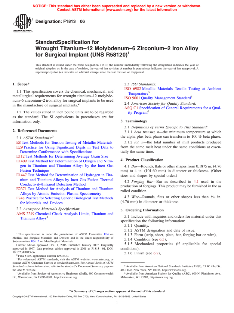 ASTM F1813-06 - Standard Specification for Wrought Titanium<span class='unicode'>&#x2013;</span>12 Molybdenum<span class='unicode'>&#x2013;</span>6 Zirconium<span class='unicode'>&#x2013;</span>2 Iron Alloy for Surgical Implant (UNS R58120)