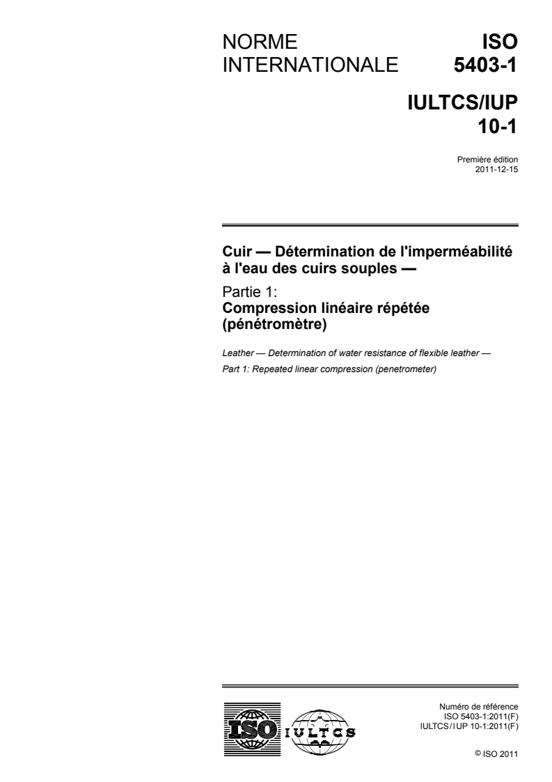 ISO 5403-1:2011 - Cuir — Détermination de l'imperméabilité à l'eau des cuirs souples — Partie 1: Compression linéaire répétée (pénétromètre)
Released:5. 12. 2011