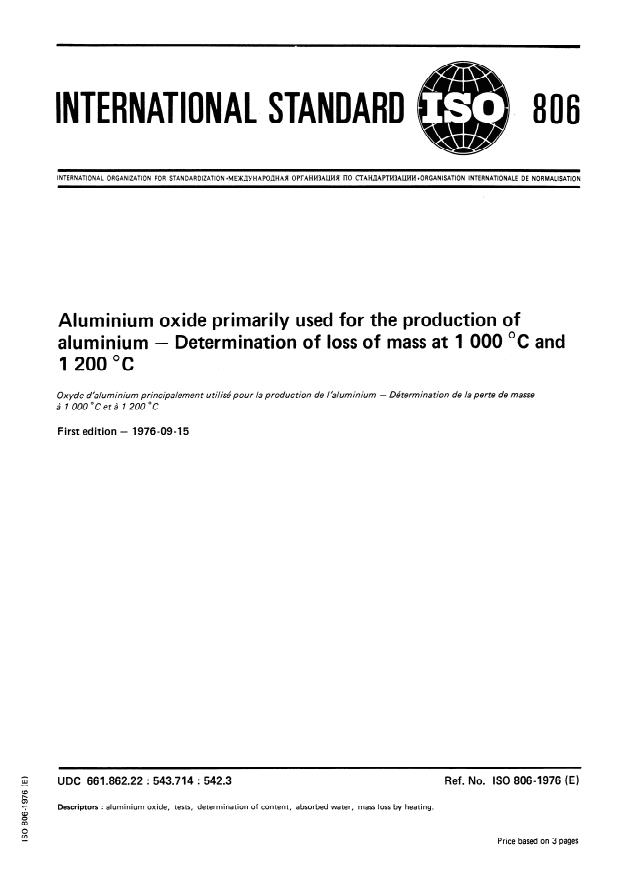 ISO 806:1976 - Aluminium oxide primarily used for the production of aluminium -- Determination of loss of mass at 1 000 degrees C and 1 200 degrees C