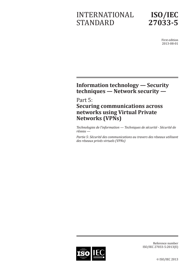 ISO/IEC 27033-5:2013 - Information technology — Security techniques — Network security — Part 5: Securing communications across networks using Virtual Private Networks (VPNs)
Released:7/29/2013