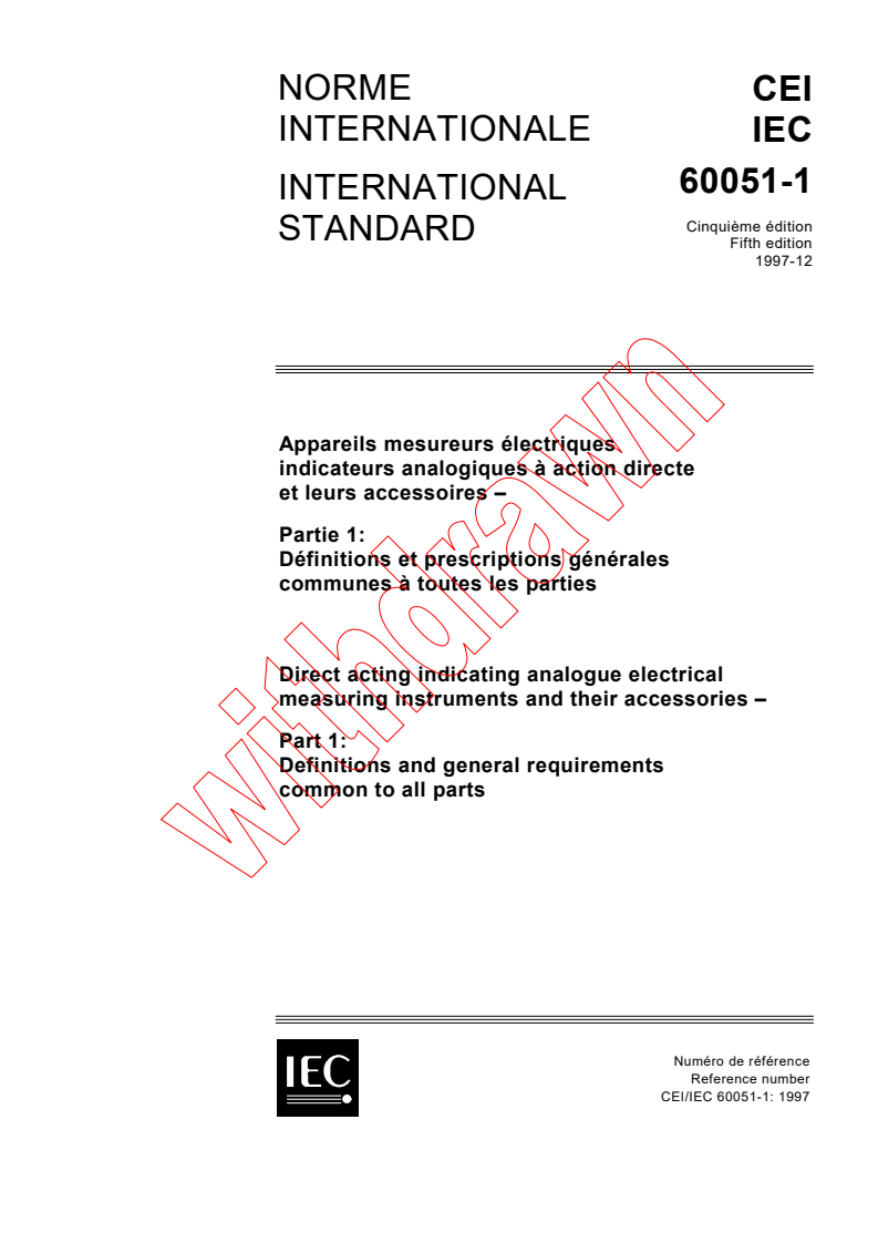 IEC 60051-1:1997 - Direct acting indicating analogue electrical measuring instruments and their accessories - Part 1: Definitions and general requirements common to all parts
Released:12/22/1997
Isbn:2831840651