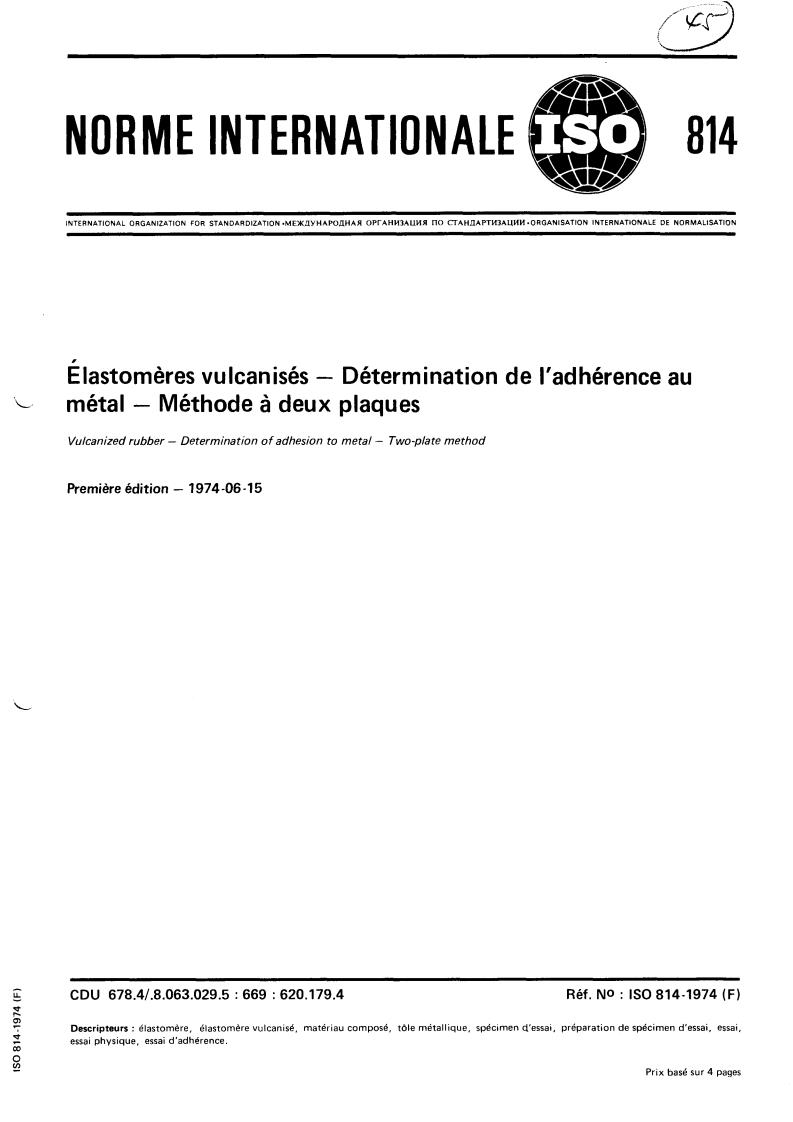 ISO 814:1974 - Vulcanized rubber — Determination of adhesion to metal — Two-plate method
Released:6/1/1974