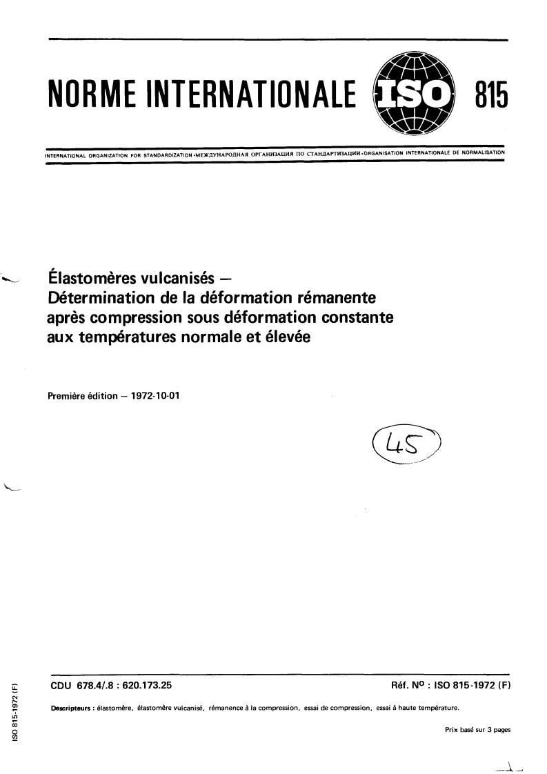 ISO 815:1972 - Vulcanized rubbers — Determination of compression set under constant deflection at normal and high temperatures
Released:10/1/1972