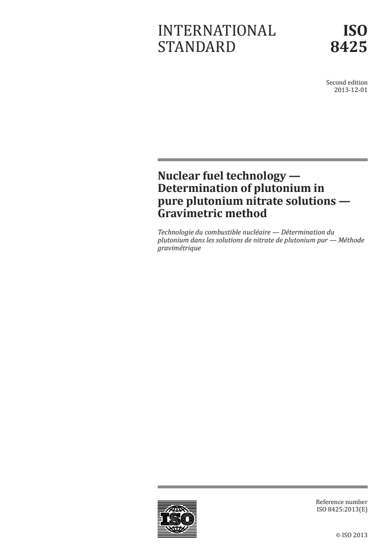 ISO 8425:2013 - Nuclear fuel technology — Determination of plutonium in pure plutonium nitrate solutions — Gravimetric method
Released:11/25/2013