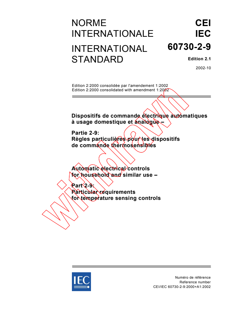 IEC 60730-2-9:2000+AMD1:2002 CSV - Automatic electrical controls for household and similar use - Part 2-9: Particular requirements for temperature sensing controls
Released:10/24/2002
Isbn:2831865956