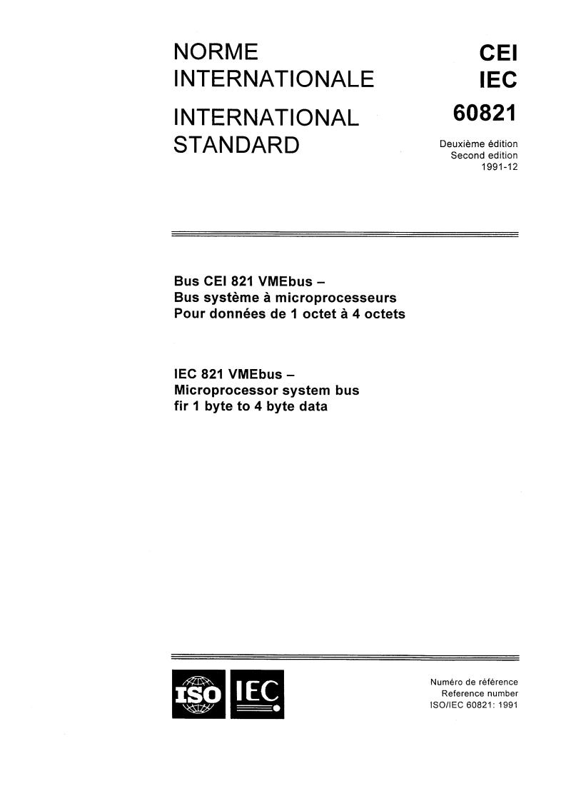 IEC 821:1991 - IEC 821 VMEbus — Microprocessor system bus for 1 byte to 4 byte data
Released:12/26/1991