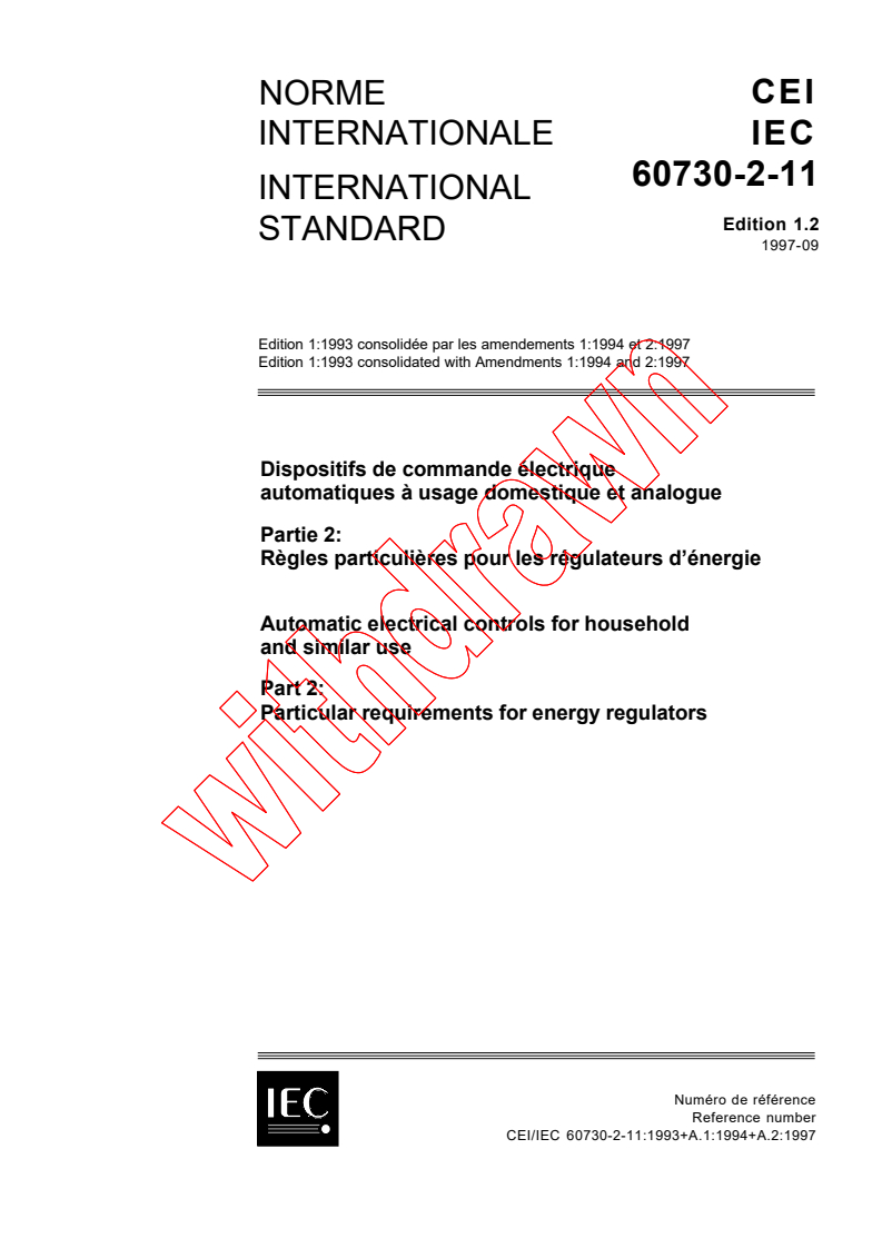 IEC 60730-2-11:1993+AMD1:1994+AMD2:1997 CSV - Automatic electrical controls for household and similar use - Part 2: Particular requirements for energy regulators
Released:9/10/1997
Isbn:2831840333