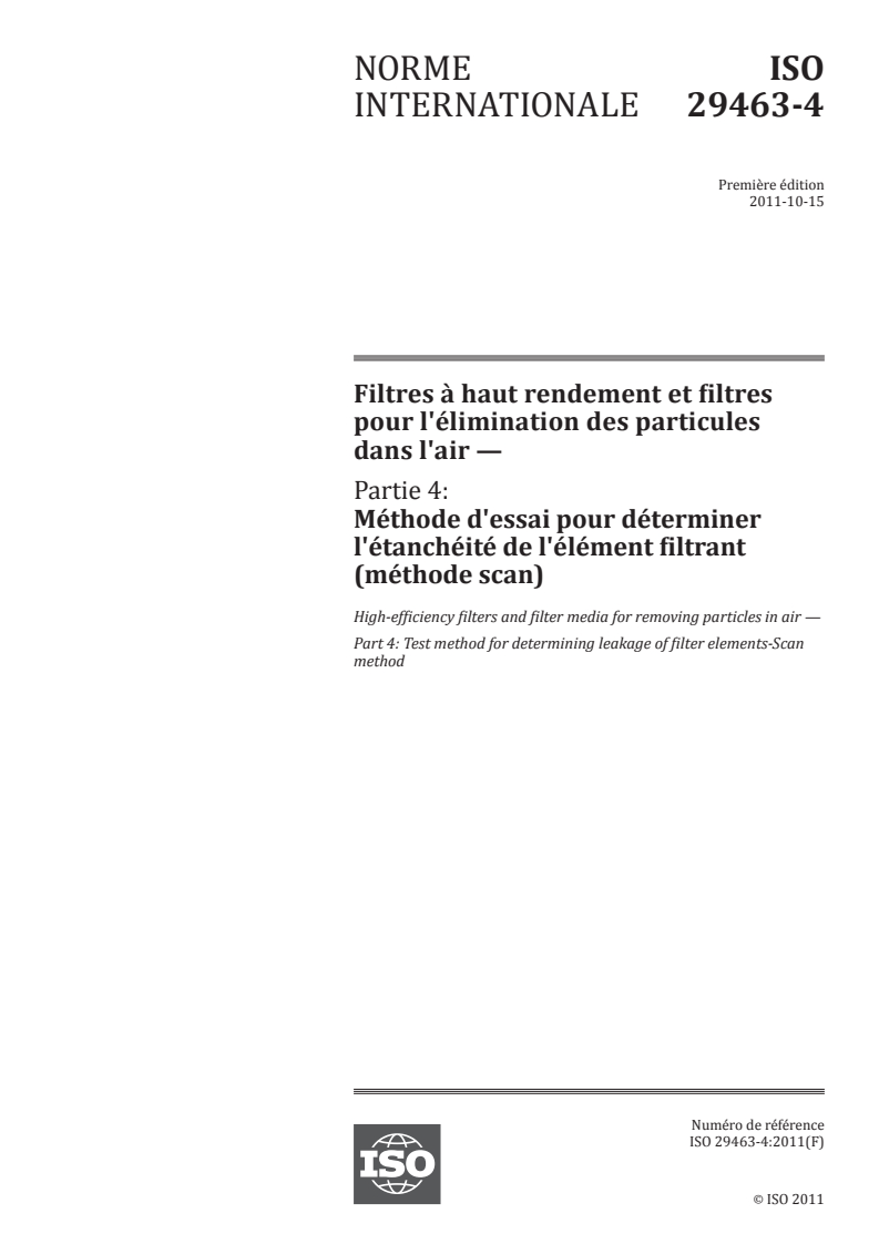 ISO 29463-4:2011 - Filtres à haut rendement et filtres pour l'élimination des particules dans l'air — Partie 4: Méthode d'essai pour déterminer l'étanchéité de l'élément filtrant (méthode scan)
Released:3/6/2019