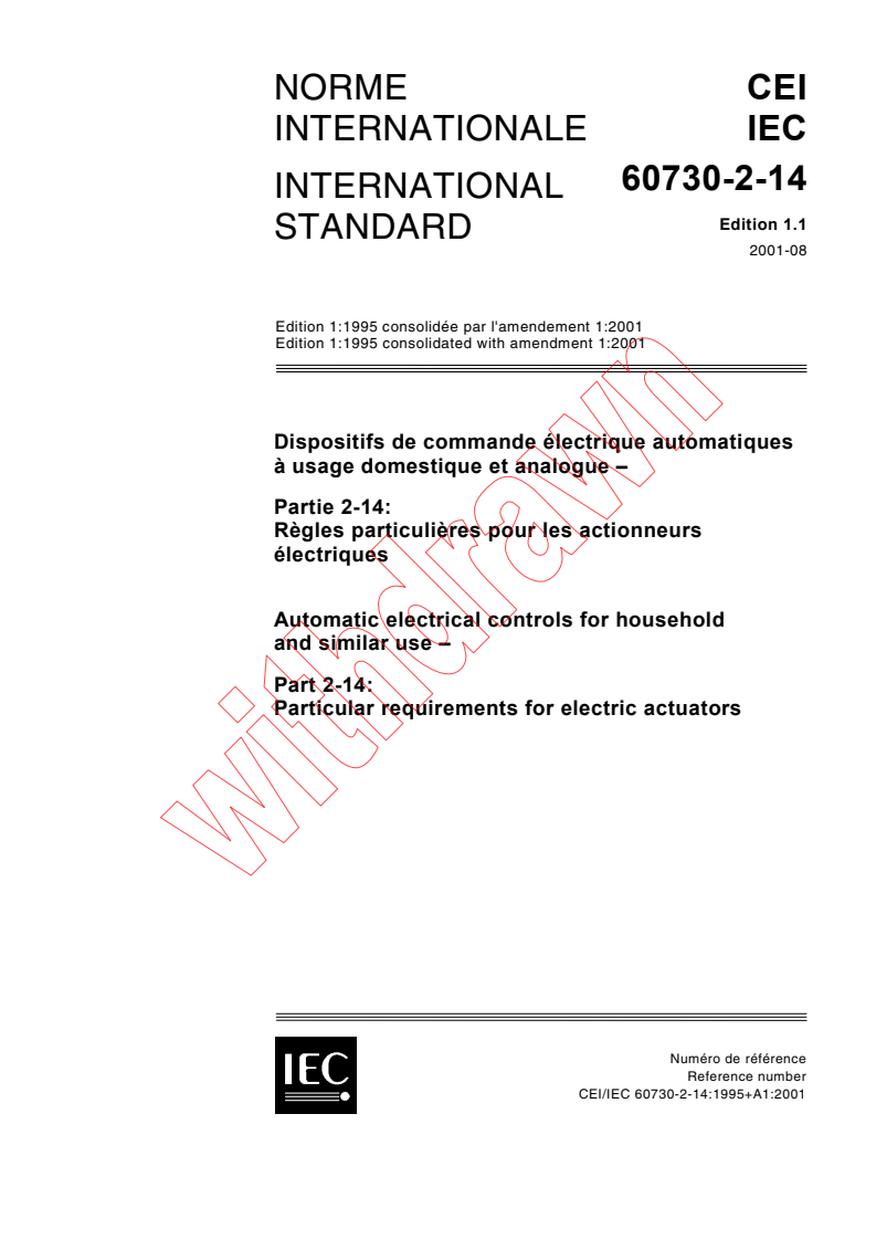 IEC 60730-2-14:1995+AMD1:2001 CSV - Automatic electrical controls for household and similar use - Part 2-14: Particular requirements for electric actuators
Released:8/22/2001
Isbn:2831859220