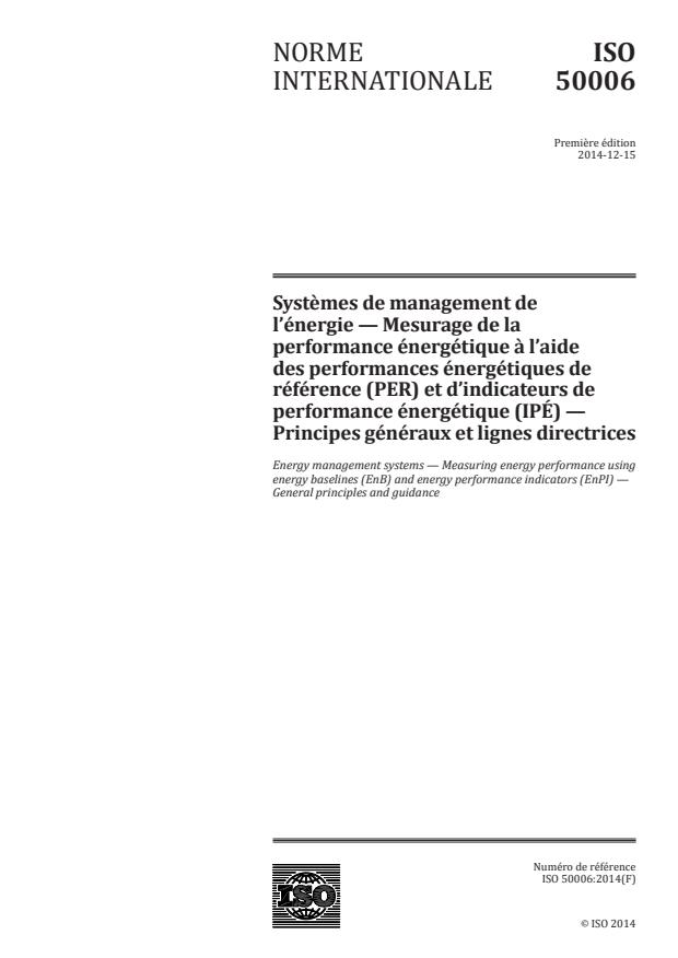 ISO 50006:2014 - Systemes de management de l'énergie -- Mesurage de la performance énergétique a l'aide des situations énergétiques de référence (SER) et des indicateurs de performance énergétique (IPÉ) -- Principes généraux et lignes directrices