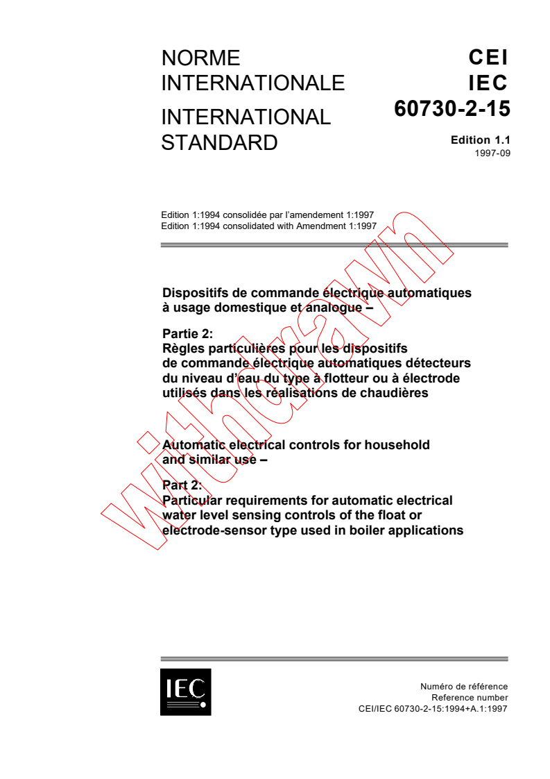 IEC 60730-2-15:1994+AMD1:1997 CSV - Automatic electrical controls for household and similar use - Part 2: Particular requirements for automatic electrical water level sensing controls of the float or electrode-sensor type used in boiler applications
Released:9/10/1997
Isbn:283184035X