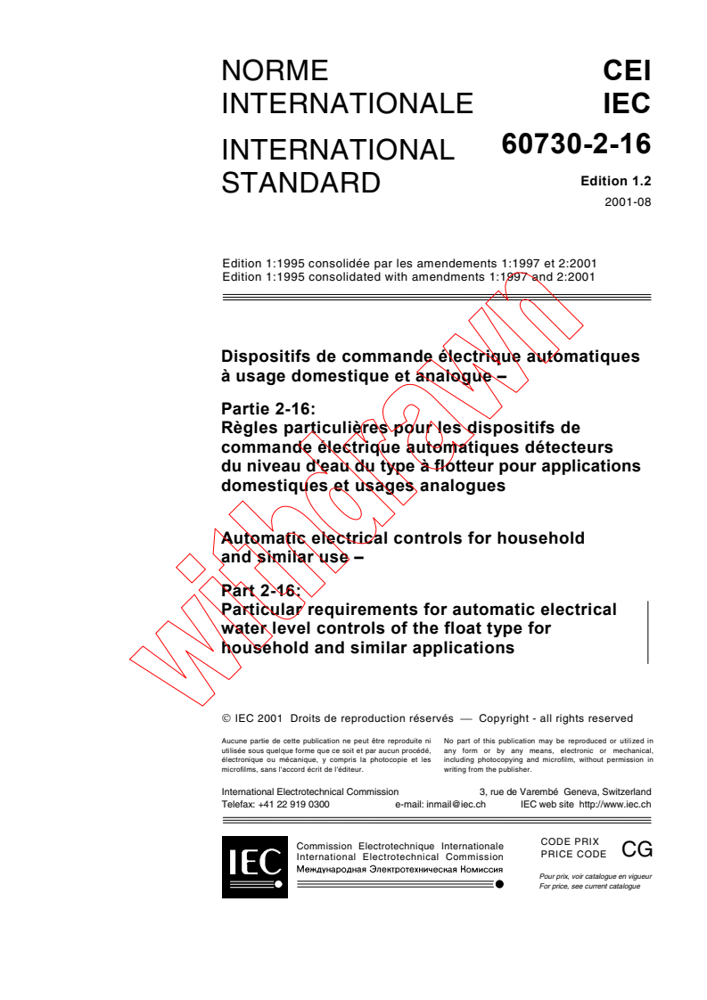 IEC 60730-2-16:1995+AMD1:1997+AMD2:2001 CSV - Automatic electrical controls for household and similar use - Part 2-16: Particular requirements for automatic electrical water level controls of the float type for household and similar applications
Released:8/22/2001
Isbn:2831859239