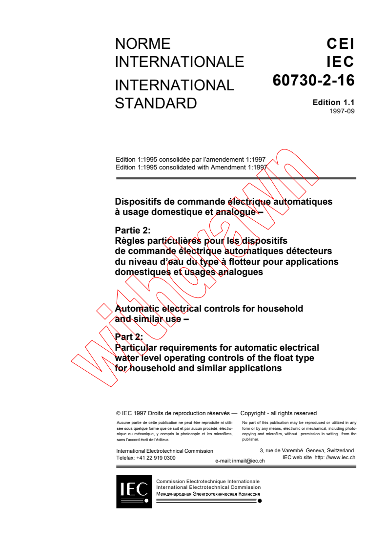 IEC 60730-2-16:1995+AMD1:1997 CSV - Automatic electrical controls for household and similar use - Part 2: Particular requirements for automatic electrical water level operating controls of the float type for household and similar applications
Released:9/30/1997
Isbn:2831840694