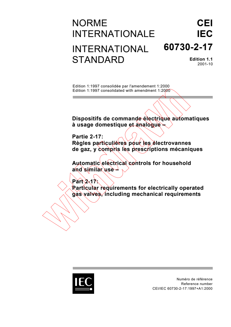 IEC 60730-2-17:1997+AMD1:2000 CSV - Automatic electrical controls for household and similar use - Part 2-17: Particular requirements for electrically operated gas valves, including mechanical requirements
Released:10/12/2001
Isbn:2831859824