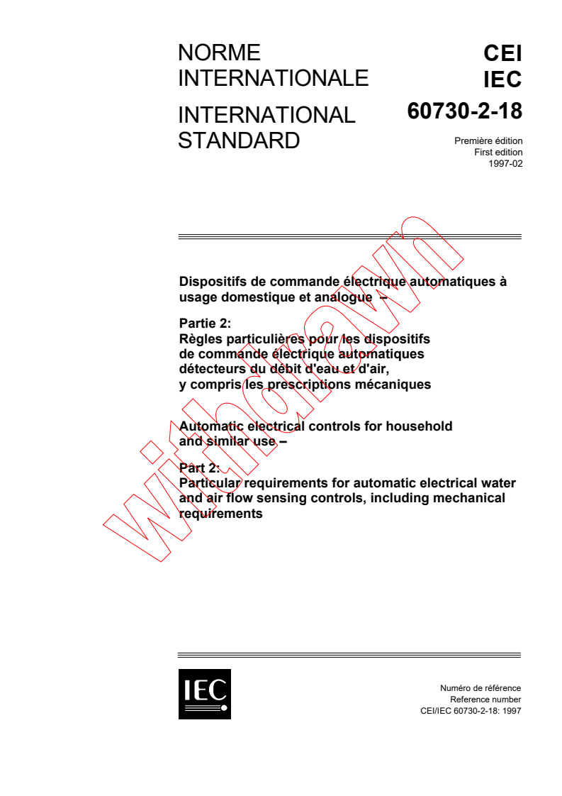 IEC 60730-2-18:1997 - Automatic electrical controls for household and similar use - Part 2: Particular requirements for automatic electrical water and air flow sensing controls, including mechanical requirements
Released:2/18/1997
Isbn:2831837219
