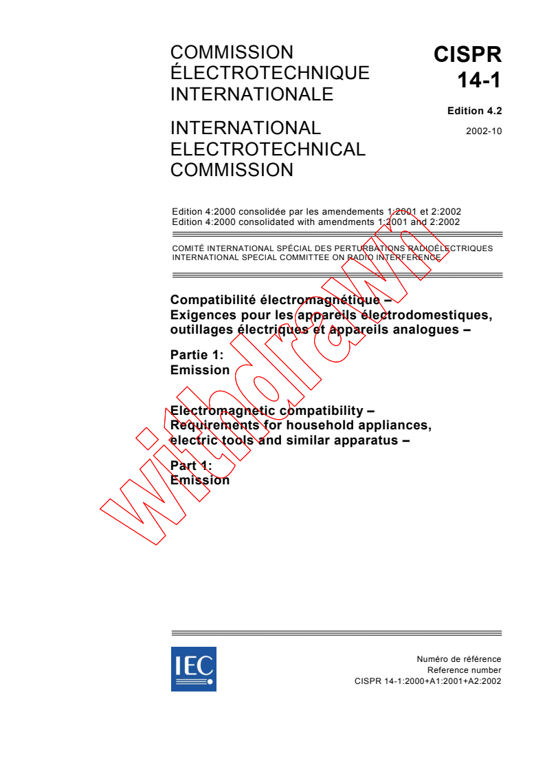 CISPR 14-1:2000+AMD1:2001+AMD2:2002 CSV - Electromagnetic compatibility - Requirements for household    appliances, electric tools and similar apparatus - Part 1:   Emission
Released:10/30/2002
Isbn:2831865735