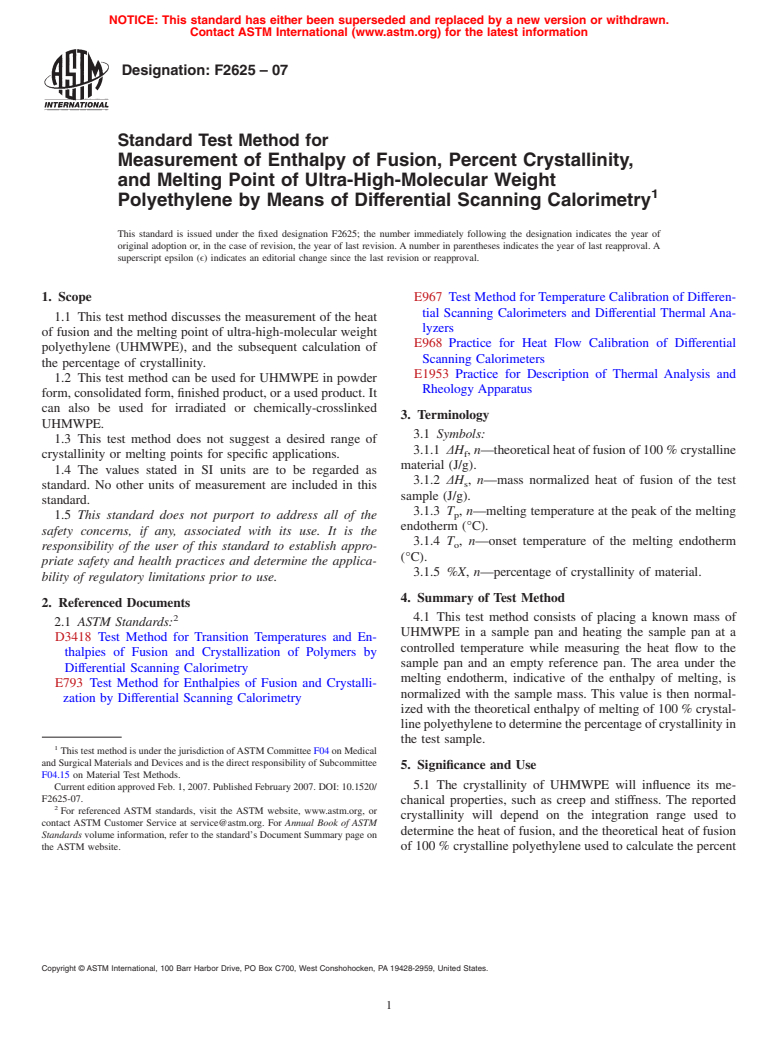 ASTM F2625-07 - Standard Test Method for Measurement of Enthalpy of Fusion, Percent Crystallinity, and Melting Point of Ultra-High-Molecular Weight Polyethylene by Means of Differential Scanning Calorimetry