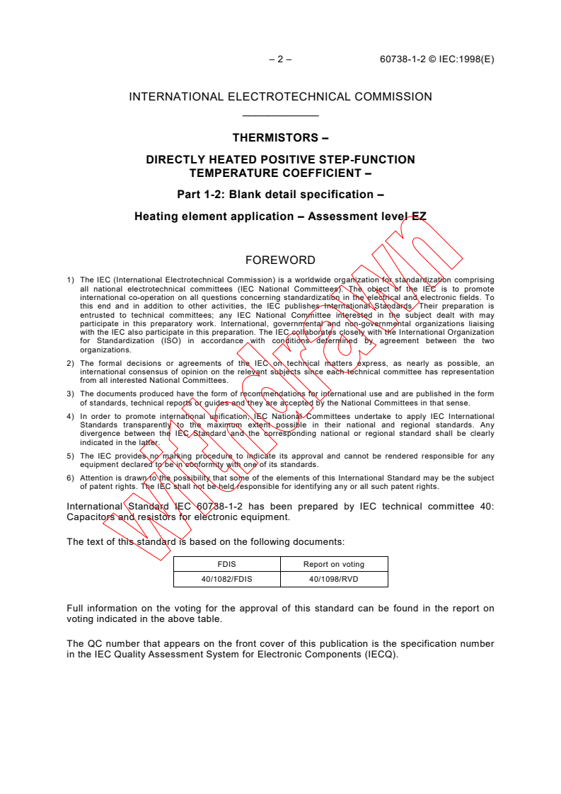 IEC 60738-1-2:1998 IEC 60738-1-2:1998 - Thermistors - Directly heated positive step-function temperature coefficient - Part 1-2: Blank detail specification - Heating element application - Assessmen level EZ
Released:12/10/1998
Isbn:2831845785 - Page 4 preview