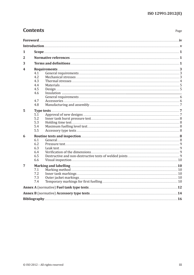 ISO 12991:2012 - Liquefied natural gas (LNG) — Tanks for on-board storage as a fuel for automotive vehicles
Released:13. 11. 2012