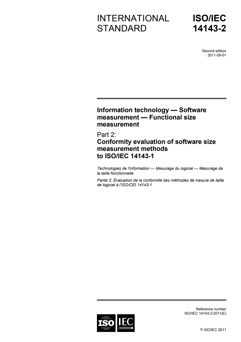 ISO/IEC 14143-2:2011 - Information technology — Software measurement — Functional size measurement — Part 2: Conformity evaluation of software size measurement methods to ISO/IEC 14143-1
Released:8/25/2011